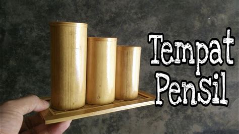 membuat tempat pensil dari bambu